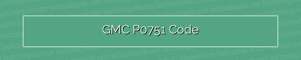 gmc p0751 code