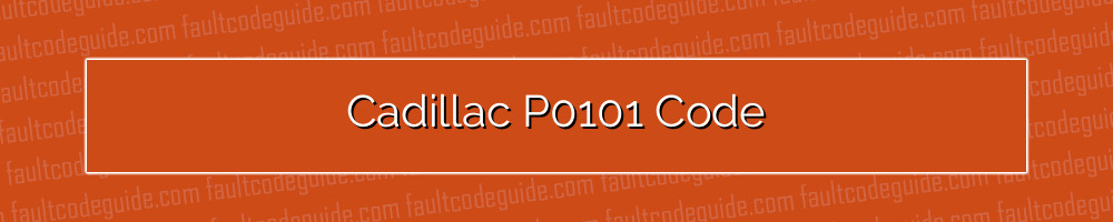 cadillac p0101 code