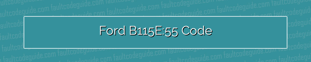ford b115e:55 code
