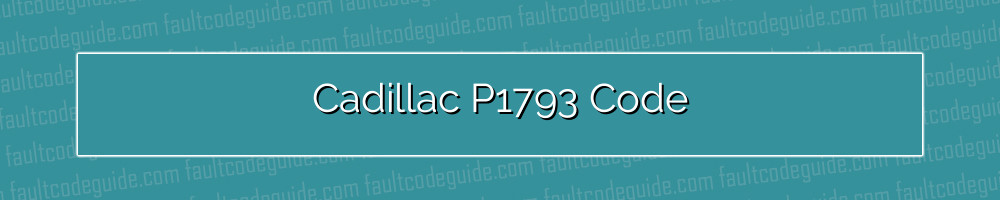 cadillac p1793 code