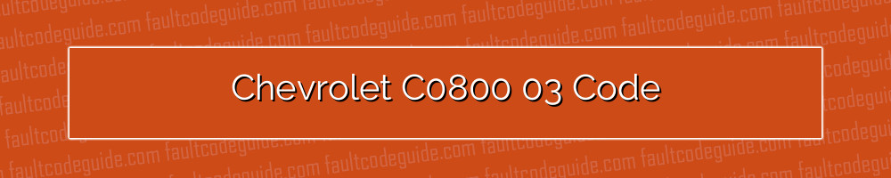 chevrolet c0800 03 code