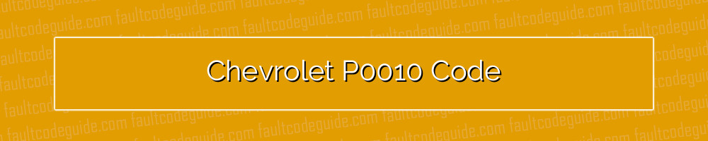 chevrolet p0010 code