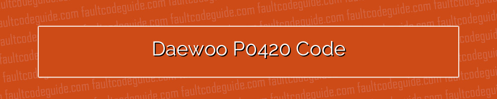 daewoo p0420 code