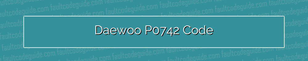 daewoo p0742 code