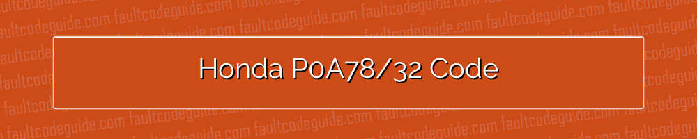 honda p0a78/32 code