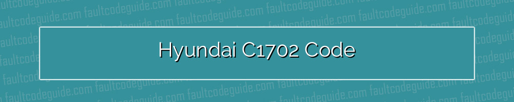 hyundai c1702 code