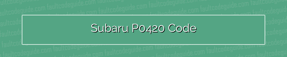 subaru p0420 code