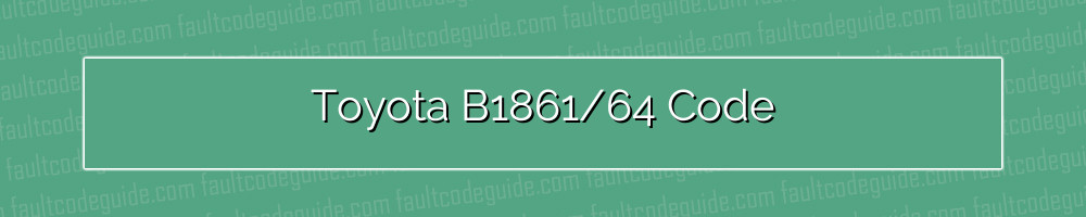toyota b1861/64 code